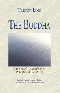 Cover image for The Buddha: The Social-Revolutionary Potential of Buddhism