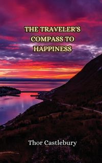 Cover image for The Traveler's Compass to Happiness