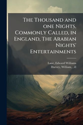 Cover image for The Thousand and One Nights, Commonly Called, in England, the Arabian Nights' Entertainments
