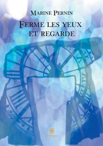 Cover image for Ferme les yeux et regarde