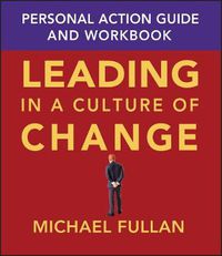 Cover image for Leading in a Culture of Change: Personal Action Guide and Workbook