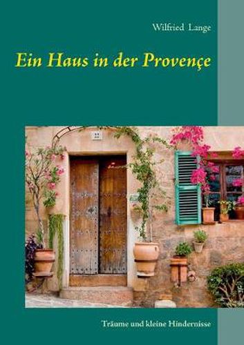 Cover image for Ein Haus in der Provence: Traume und kleine Hindernisse