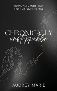 Cover image for Chronically Unstoppable