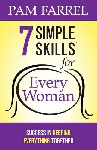 Cover image for 7 Simple Skills for Every Woman: Success in Keeping Everything Together