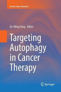 Cover image for Targeting Autophagy in Cancer Therapy