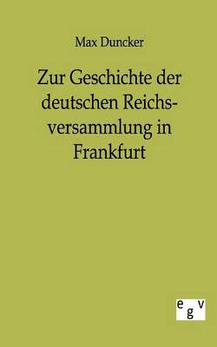 Cover image for Zur Geschichte Der Deutschen Reichsversammlung in Frankfurt