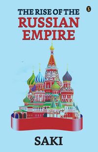 Cover image for The Rise Of The Russian Empire