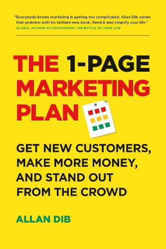 Cover image for The 1-Page Marketing Plan: Get New Customers, Make More Money, And Stand out From The Crowd