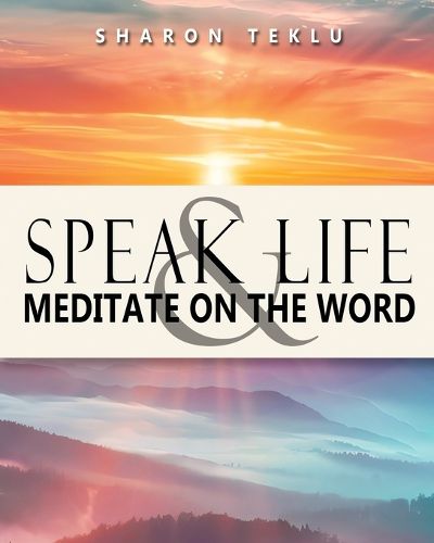 Cover image for Speak Life & Meditate on the Word