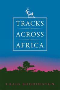 Cover image for Tracks Across Africa: Another Ten Years