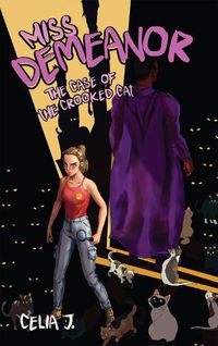 Cover image for Miss Demeanor: The Case of the Crooked Cat Volume 2