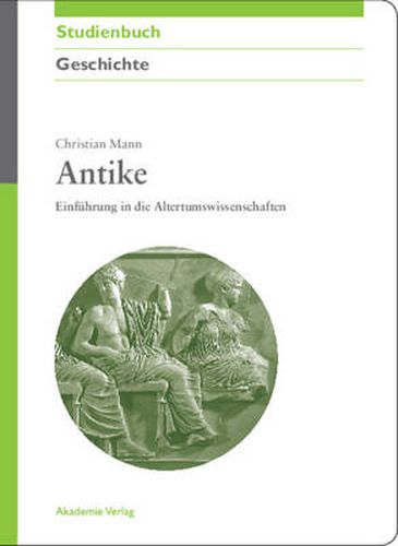 Antike: Einfuhrung in Die Altertumswissenschaften