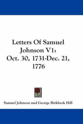 Cover image for Letters of Samuel Johnson V1: Oct. 30, 1731-Dec. 21, 1776