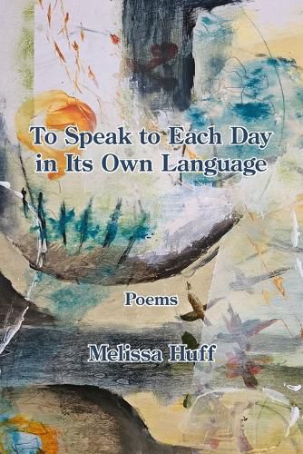 Cover image for To Speak to Each Day in Its Own Language