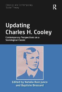 Cover image for Updating Charles H. Cooley: Contemporary Perspectives on a Sociological Classic