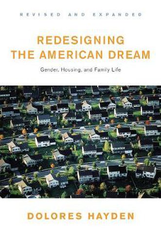 Cover image for Redesigning the American Dream: The Future of Housing, Work and Family Life