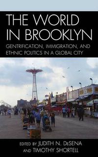 Cover image for The World in Brooklyn: Gentrification, Immigration, and Ethnic Politics in a Global City