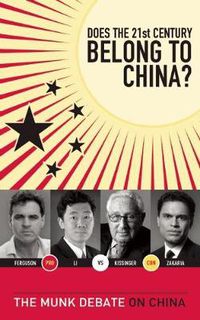 Cover image for Does the 21st Century Belong to China?: The Munk Debate on China