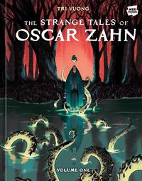 Cover image for The Strange Tales of Oscar Zahn, Volume 1 [A Graphic Novel]