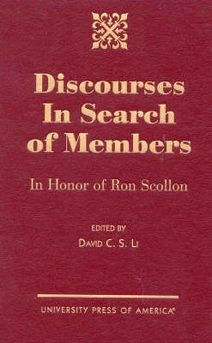 Discourses in Search of Members: In Honor of Ron Scollon