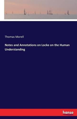 Notes and Annotations on Locke on the Human Understanding