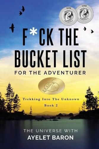 F*ck the Bucket List for the Adventurer: Trekking into the Unknown