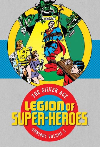 Cover image for Legion of Super-Heroes: The Silver Age Omnibus Volume 3