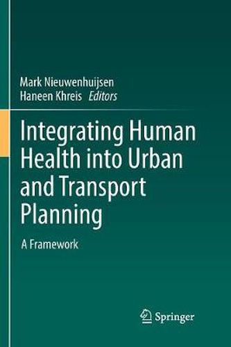 Cover image for Integrating Human Health into Urban and Transport Planning: A Framework