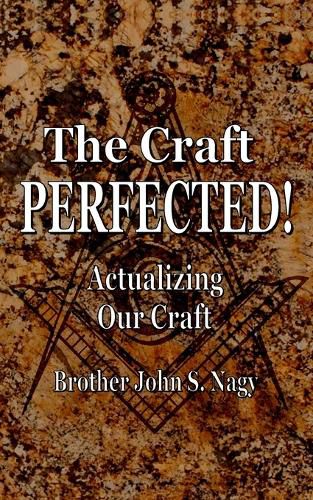 Cover image for The Craft Perfected!: Actualizing Our Craft