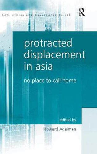 Cover image for Protracted Displacement in Asia: No Place to Call Home