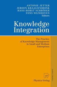 Cover image for Knowledge Integration: The Practice of Knowledge Management in Small and Medium Enterprises