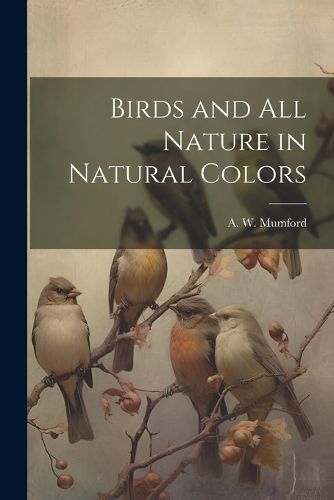Cover image for Birds and All Nature in Natural Colors