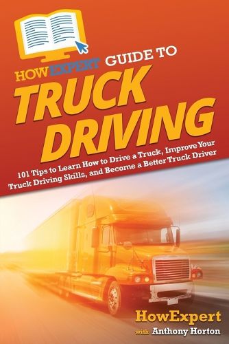 Cover image for HowExpert Guide to Truck Driving