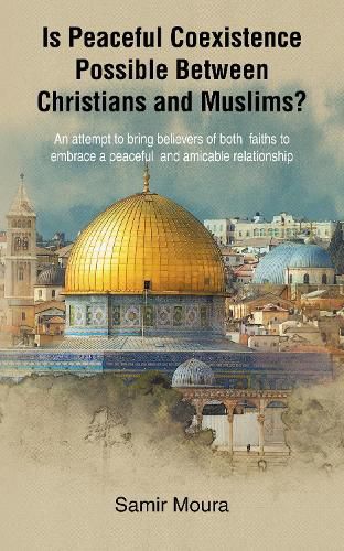 Cover image for Is Peaceful Coexistence Possible Between Christians and Muslims?