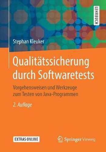 Cover image for Qualitatssicherung durch Softwaretests: Vorgehensweisen und Werkzeuge zum Testen von Java-Programmen