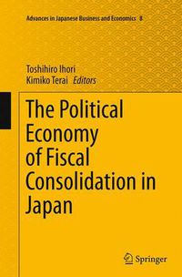Cover image for The Political Economy of Fiscal Consolidation in Japan