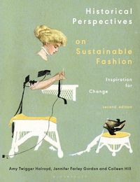 Cover image for Historical Perspectives on Sustainable Fashion: Inspiration for Change