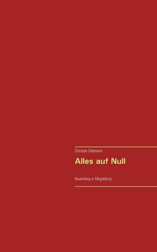 Cover image for Alles auf Null: Neuanfang in Magdeburg