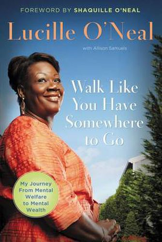 Cover image for Walk Like You Have Somewhere To Go: My Journey from Mental Welfare to Mental Health
