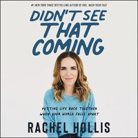 Cover image for Didn't See That Coming: Putting Life Back Together When Your World Falls Apart