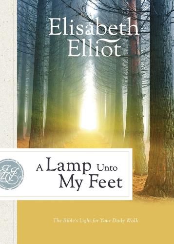 A Lamp Unto My Feet - The Bible"s Light for Your Daily Walk