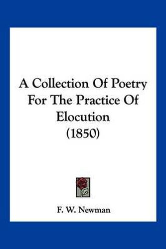 A Collection of Poetry for the Practice of Elocution (1850)