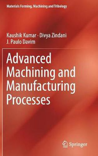 Advanced Machining and Manufacturing Processes