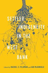 Cover image for Settler-Indigeneity in the West Bank