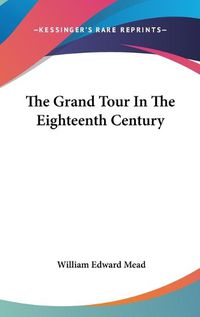 Cover image for The Grand Tour in the Eighteenth Century