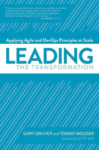 Cover image for Leading the Transformation: Applying Agile and Devops Principles at Scale