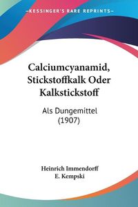 Cover image for Calciumcyanamid, Stickstoffkalk Oder Kalkstickstoff: ALS Dungemittel (1907)