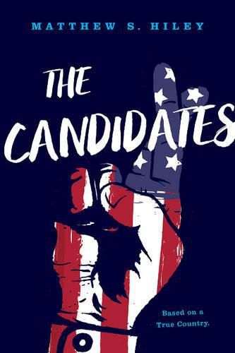 Cover image for The Candidates: Based on a True Country