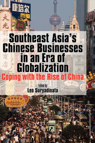 Cover image for Southeast Asia's Chinese Businesses in an Era of Globalization: Coping with the Rise of China