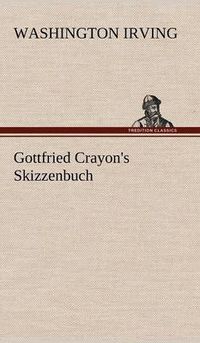 Cover image for Gottfried Crayon's Skizzenbuch